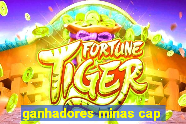 ganhadores minas cap